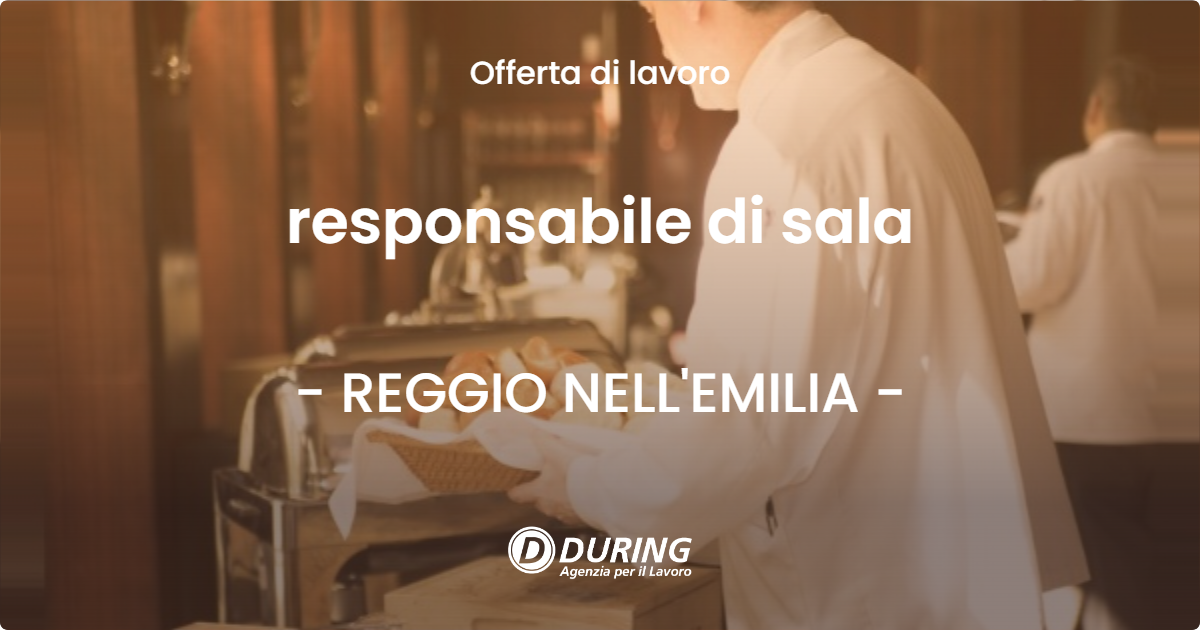 OFFERTA LAVORO - responsabile di sala - REGGIO NELL'EMILIA (RE)