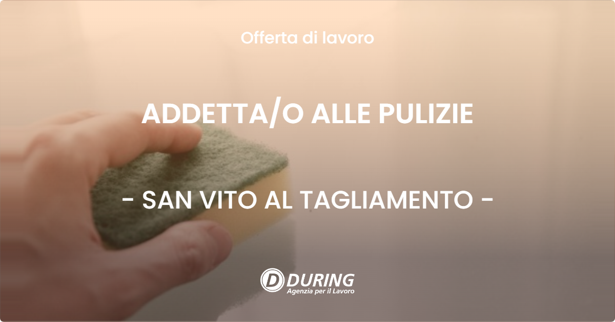 OFFERTA LAVORO - ADDETTA/O ALLE PULIZIE - SAN VITO AL TAGLIAMENTO (PN)