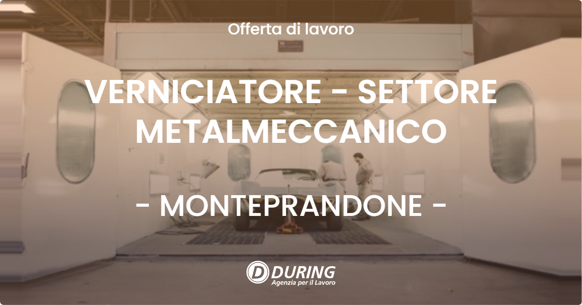 OFFERTA LAVORO - VERNICIATORE - SETTORE METALMECCANICO - MONTEPRANDONE