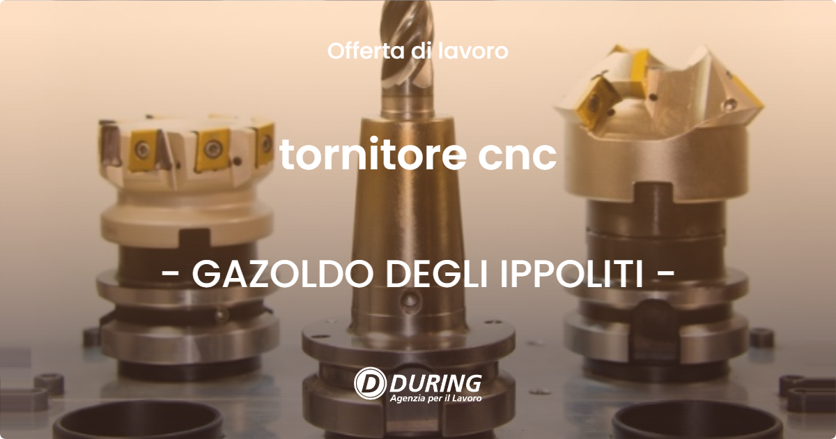 OFFERTA LAVORO - tornitore cnc - GAZOLDO DEGLI IPPOLITI (MN)