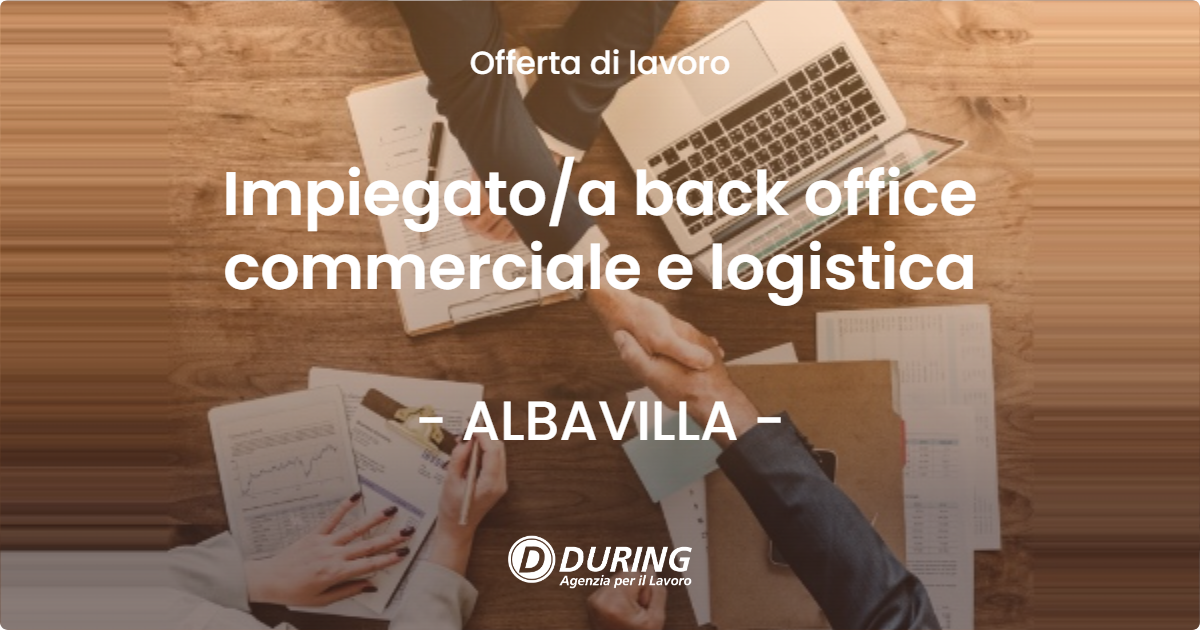 OFFERTA LAVORO - Impiegato/a back office commerciale e logistica - ALBAVILLA (CO)