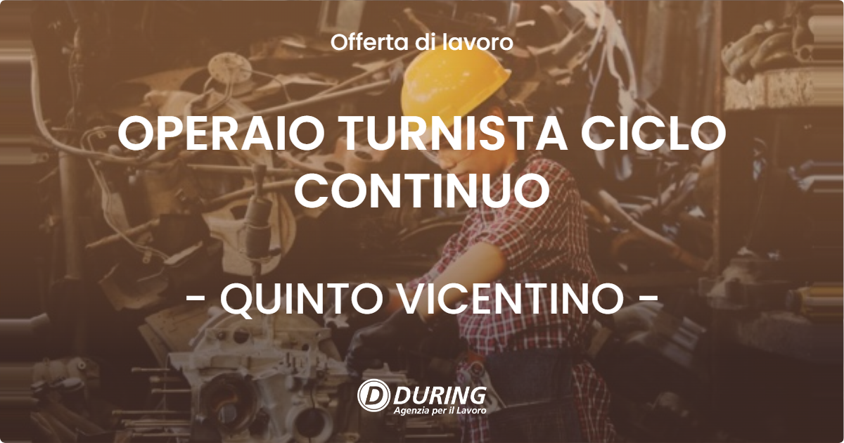 OFFERTA LAVORO - OPERAIO TURNISTA CICLO CONTINUO - QUINTO VICENTINO