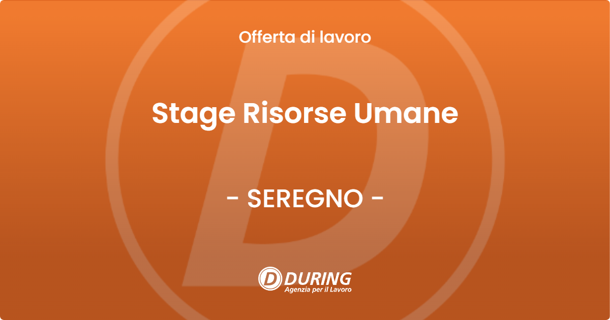 OFFERTA LAVORO - Stage Risorse Umane - SEREGNO