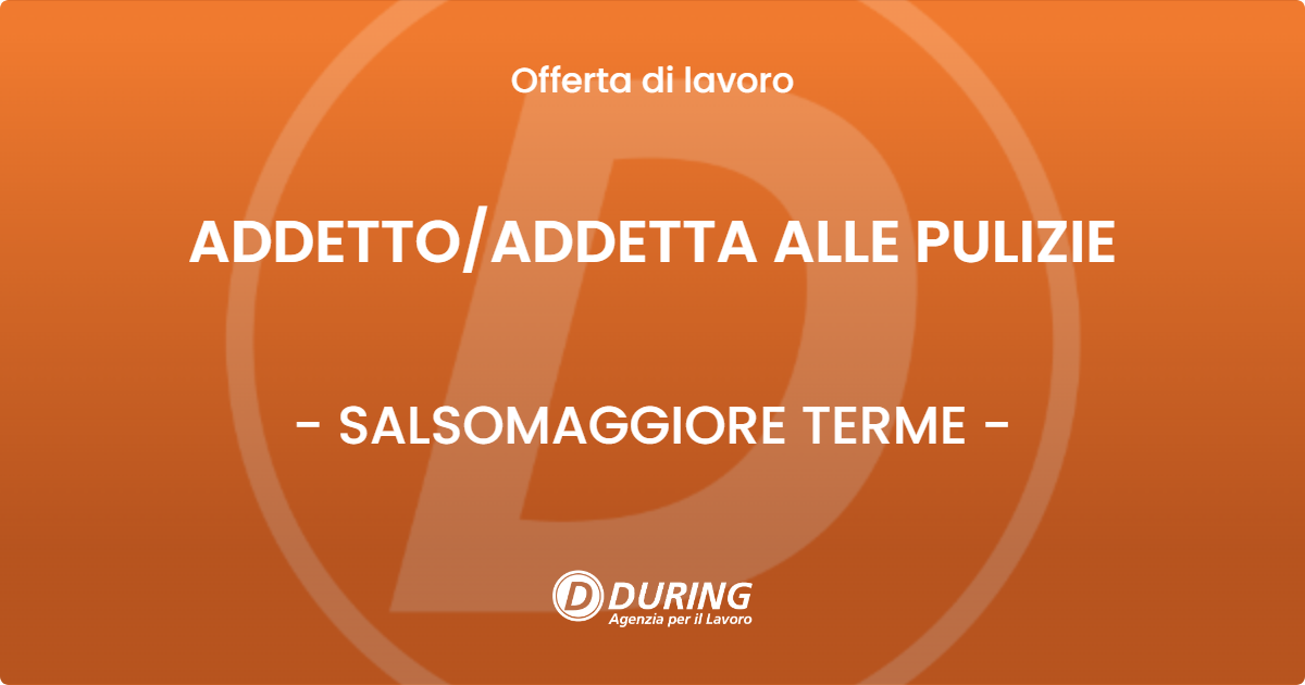 OFFERTA LAVORO - ADDETTO/ADDETTA ALLE PULIZIE - SALSOMAGGIORE TERME (PR)