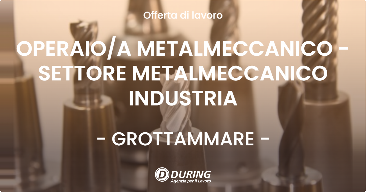 OFFERTA LAVORO - OPERAIOA METALMECCANICO - SETTORE METALMECCANICO INDUSTRIA - GROTTAMMARE