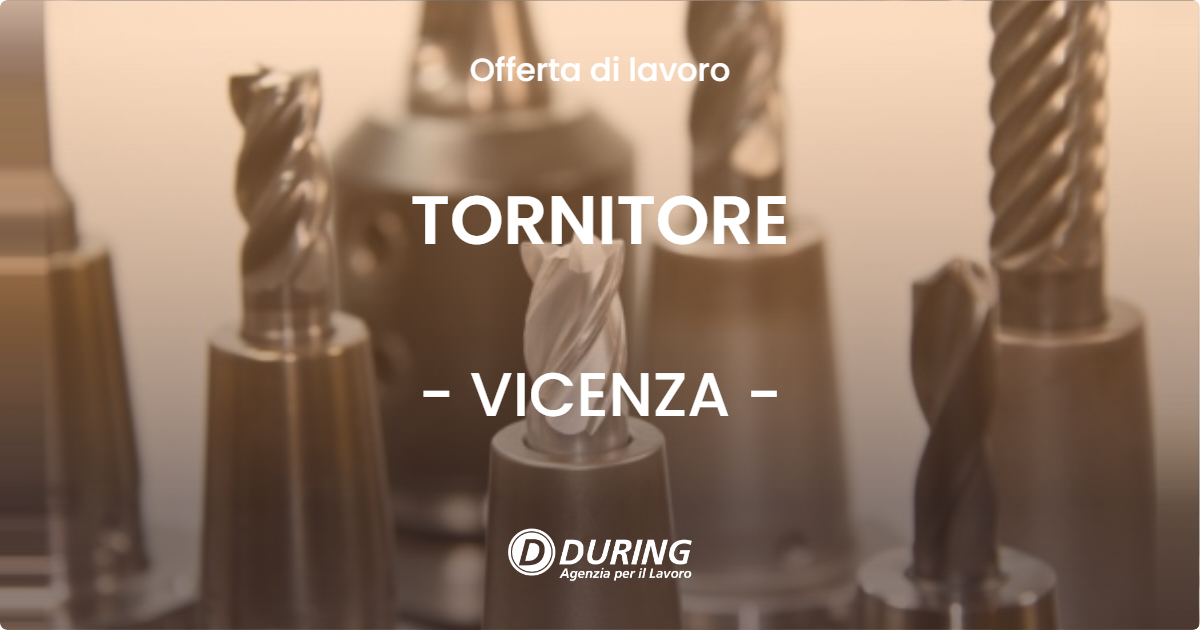 OFFERTA LAVORO - TORNITORE - VICENZA