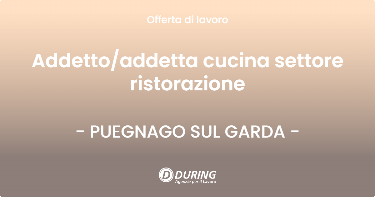 OFFERTA LAVORO - Addettoaddetta cucina settore ristorazione - PUEGNAGO SUL GARDA
