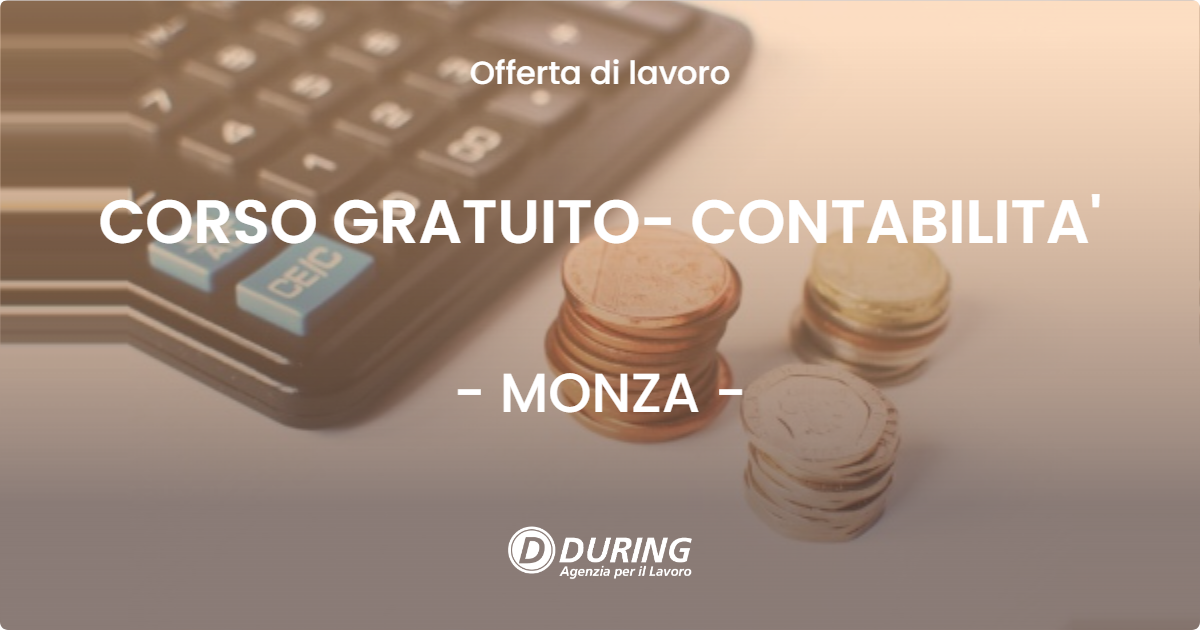 OFFERTA LAVORO - CORSO GRATUITO- CONTABILITA' - MONZA (MB)
