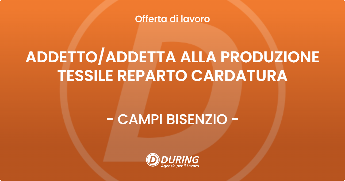 OFFERTA LAVORO - ADDETTOADDETTA ALLA PRODUZIONE TESSILE REPARTO CARDATURA - CAMPI BISENZIO