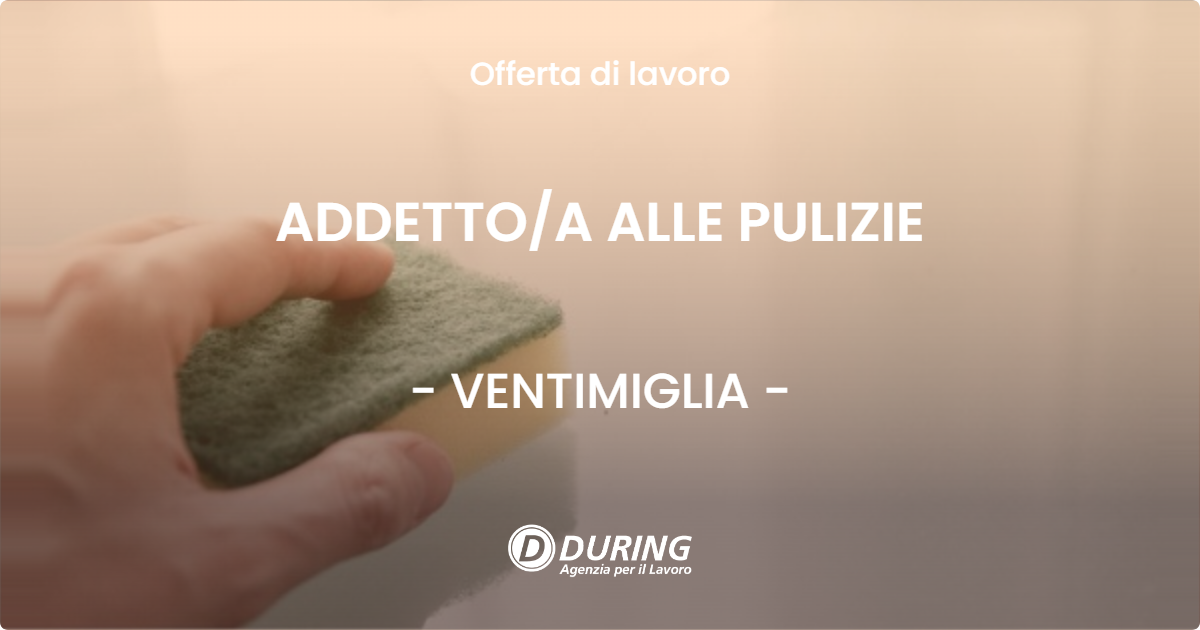 OFFERTA LAVORO - ADDETTO/A ALLE PULIZIE - VENTIMIGLIA (IM)