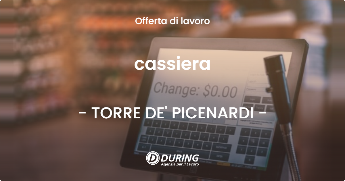 OFFERTA LAVORO - cassiera - TORRE DE' PICENARDI (CR)