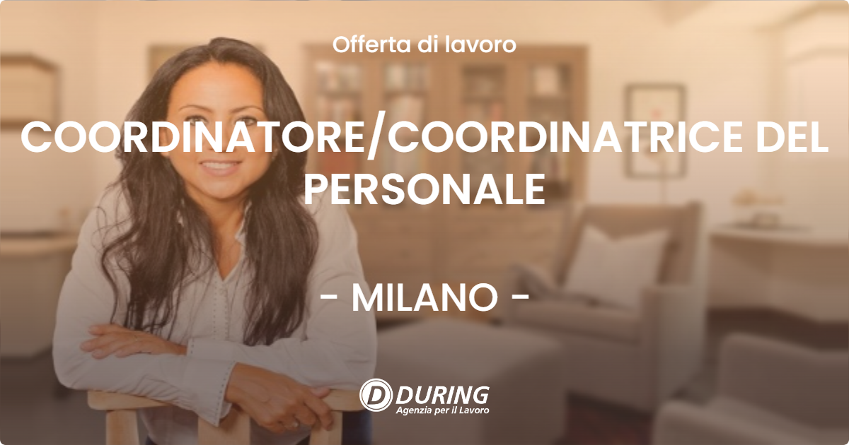 OFFERTA LAVORO - COORDINATORE/COORDINATRICE DEL PERSONALE - MILANO (MI)