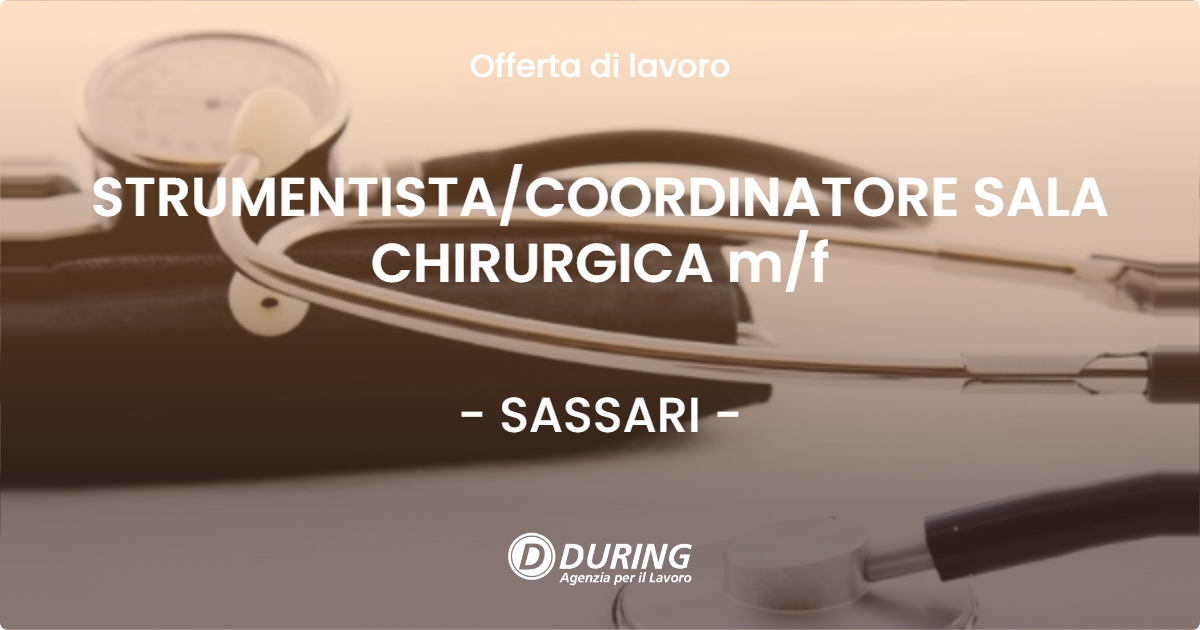 OFFERTA LAVORO - STRUMENTISTA/COORDINATORE SALA CHIRURGICA m/f - SASSARI (SS)