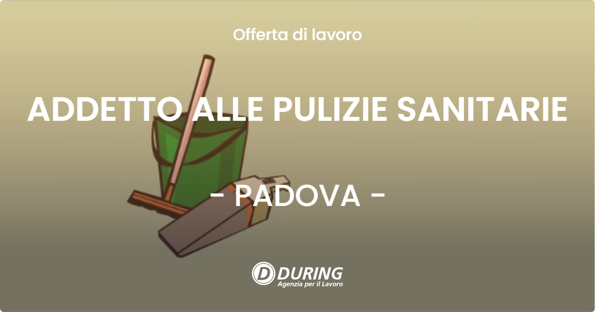 OFFERTA LAVORO - ADDETTO ALLE PULIZIE SANITARIE - PADOVA
