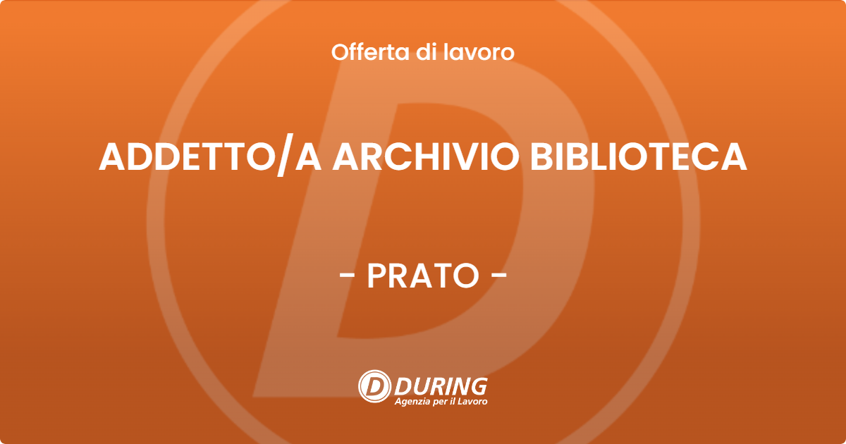 OFFERTA LAVORO - ADDETTO/A ARCHIVIO BIBLIOTECA - PRATO (PO)