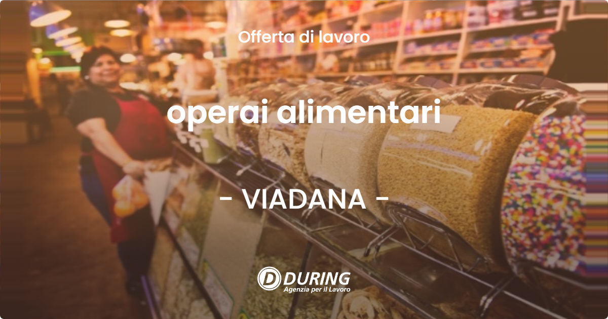 OFFERTA LAVORO - operai alimentari - VIADANA (MN)