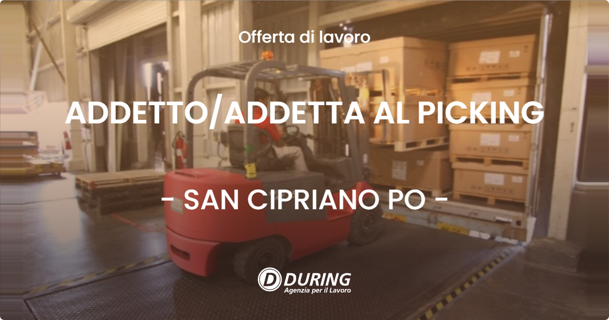 OFFERTA LAVORO - ADDETTO/ADDETTA AL PICKING - SAN CIPRIANO PO (PV)