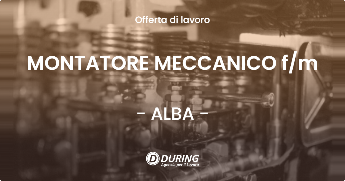 OFFERTA LAVORO - MONTATORE MECCANICO f/m - ALBA (CN)