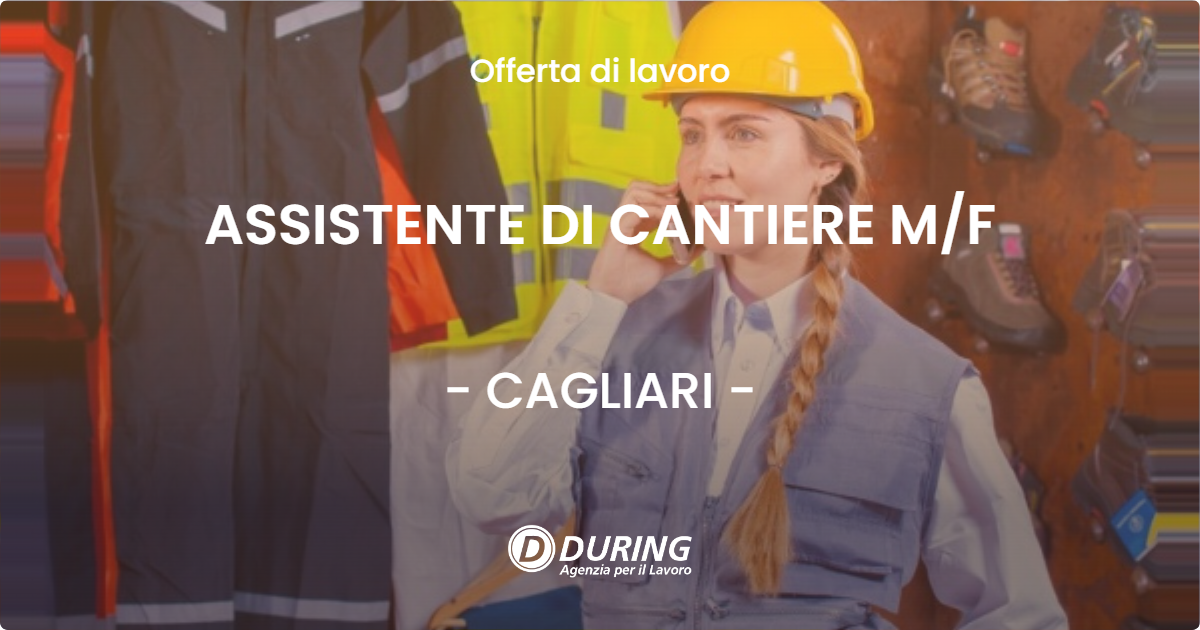 OFFERTA LAVORO - ASSISTENTE DI CANTIERE M/F - CAGLIARI (CA)