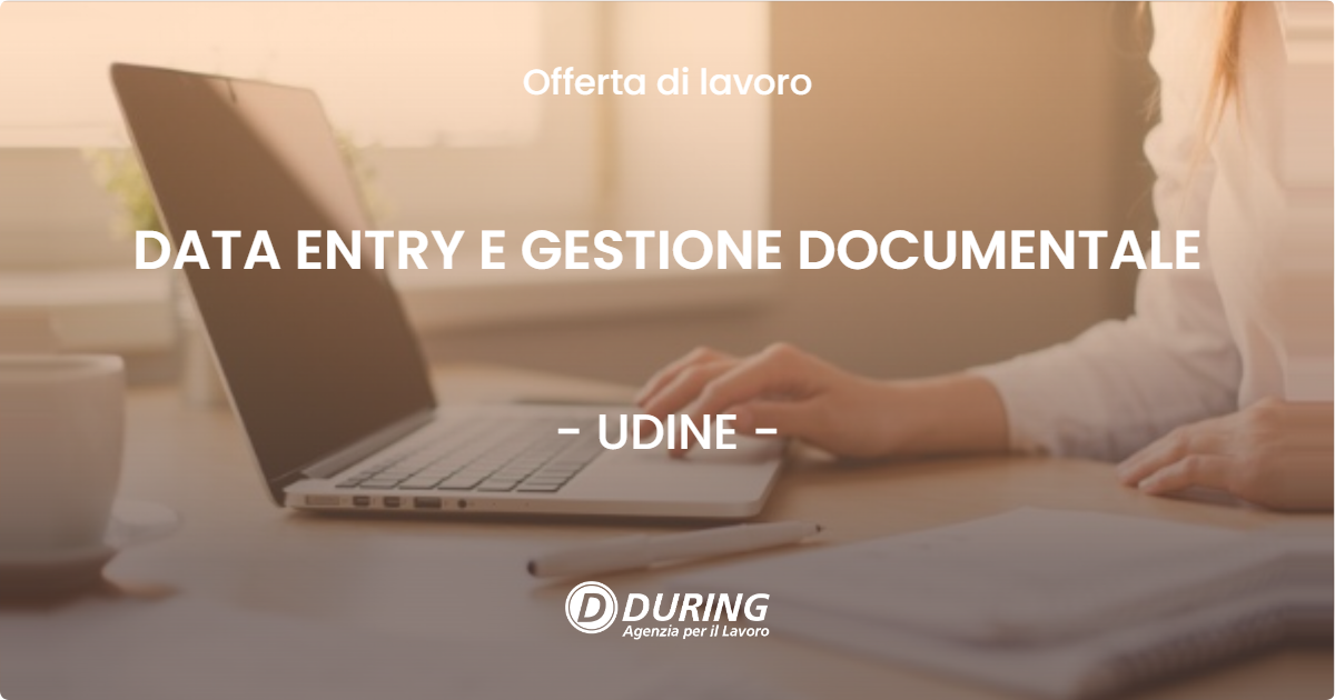 OFFERTA LAVORO - DATA ENTRY E GESTIONE DOCUMENTALE - UDINE