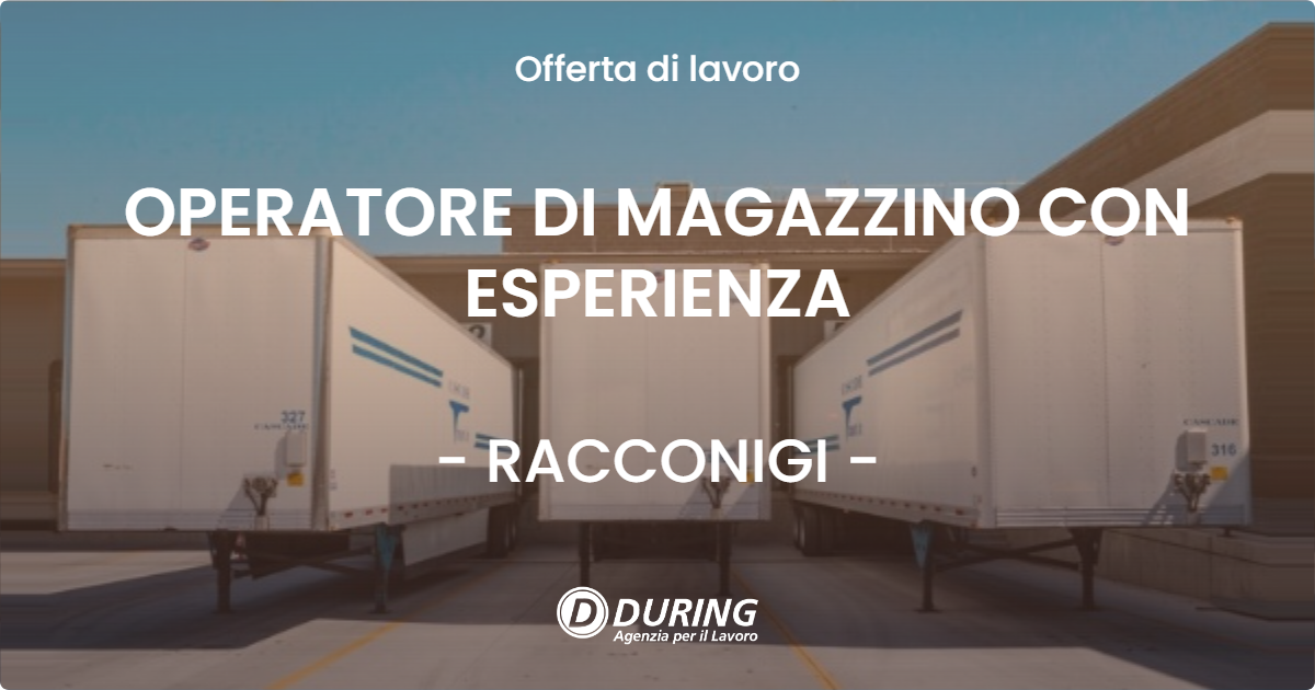 OFFERTA LAVORO - OPERATORE DI MAGAZZINO CON ESPERIENZA - RACCONIGI (CN)
