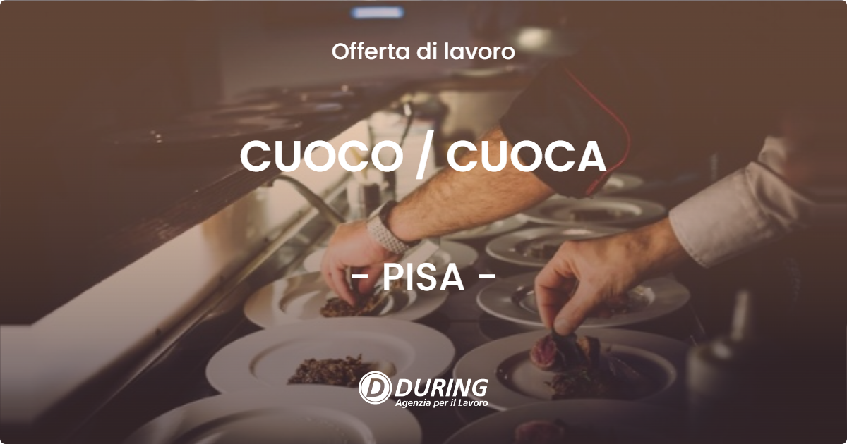 OFFERTA LAVORO - CUOCO  CUOCA - PISA