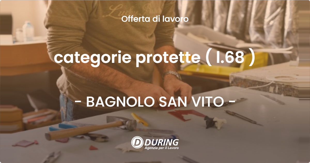 OFFERTA LAVORO - categorie protette ( l.68 ) - BAGNOLO SAN VITO (MN)