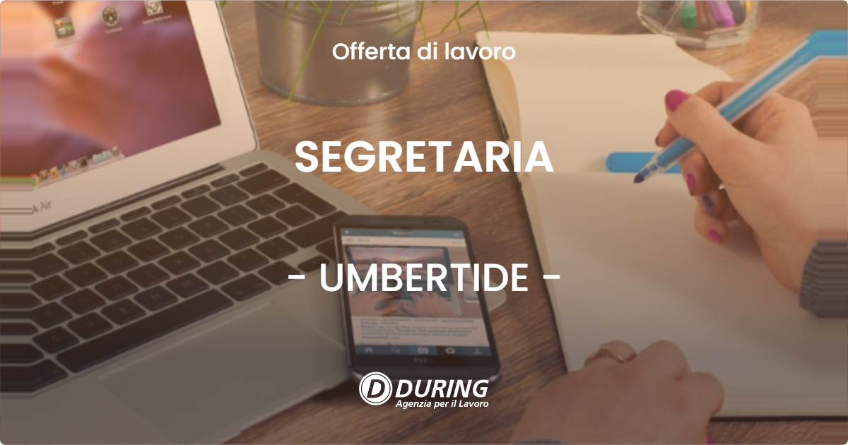 OFFERTA LAVORO - SEGRETARIA - UMBERTIDE (PG)