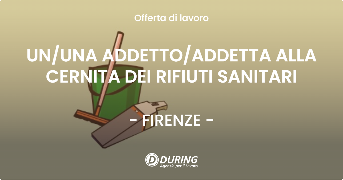 OFFERTA LAVORO - UN/UNA ADDETTO/ADDETTA ALLA CERNITA DEI RIFIUTI SANITARI - FIRENZE (FI)