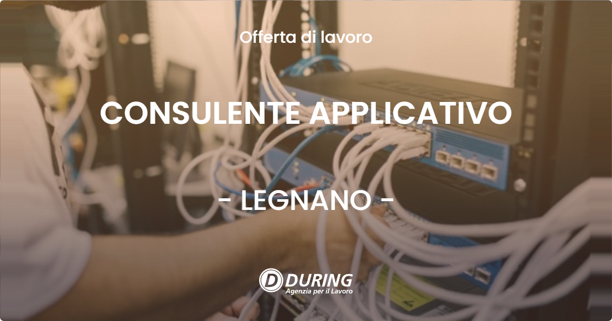 OFFERTA LAVORO - CONSULENTE APPLICATIVO - LEGNANO (MI)