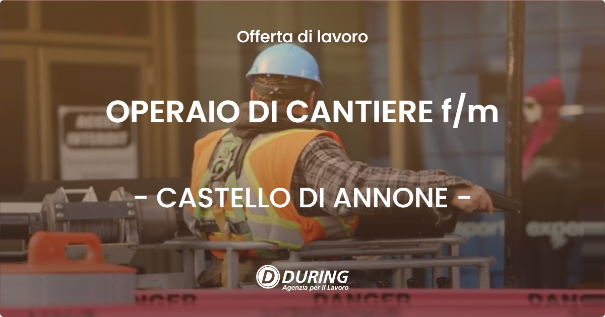 OFFERTA LAVORO - OPERAIO DI CANTIERE f/m - CASTELLO DI ANNONE (AT)