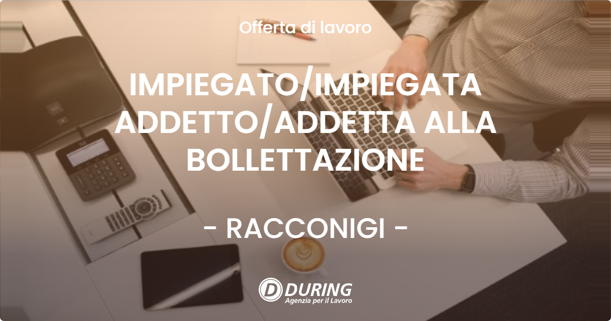 OFFERTA LAVORO - IMPIEGATO/IMPIEGATA ADDETTO/ADDETTA ALLA BOLLETTAZIONE - RACCONIGI (CN)