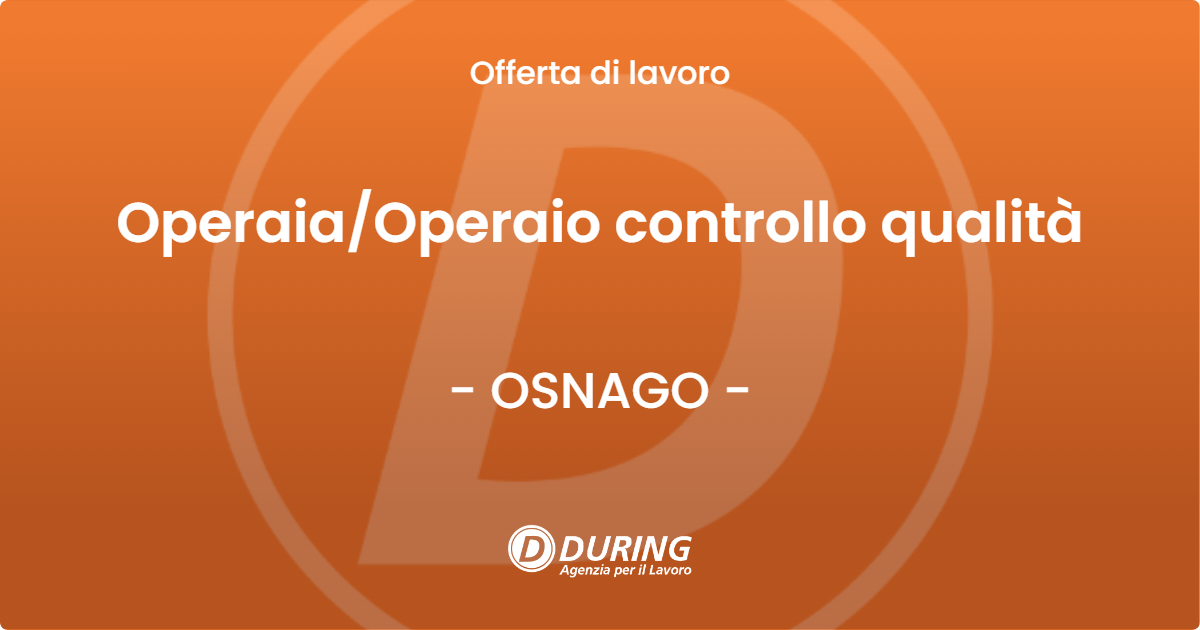 OFFERTA LAVORO - Operaia/Operaio controllo qualità - OSNAGO (LC)
