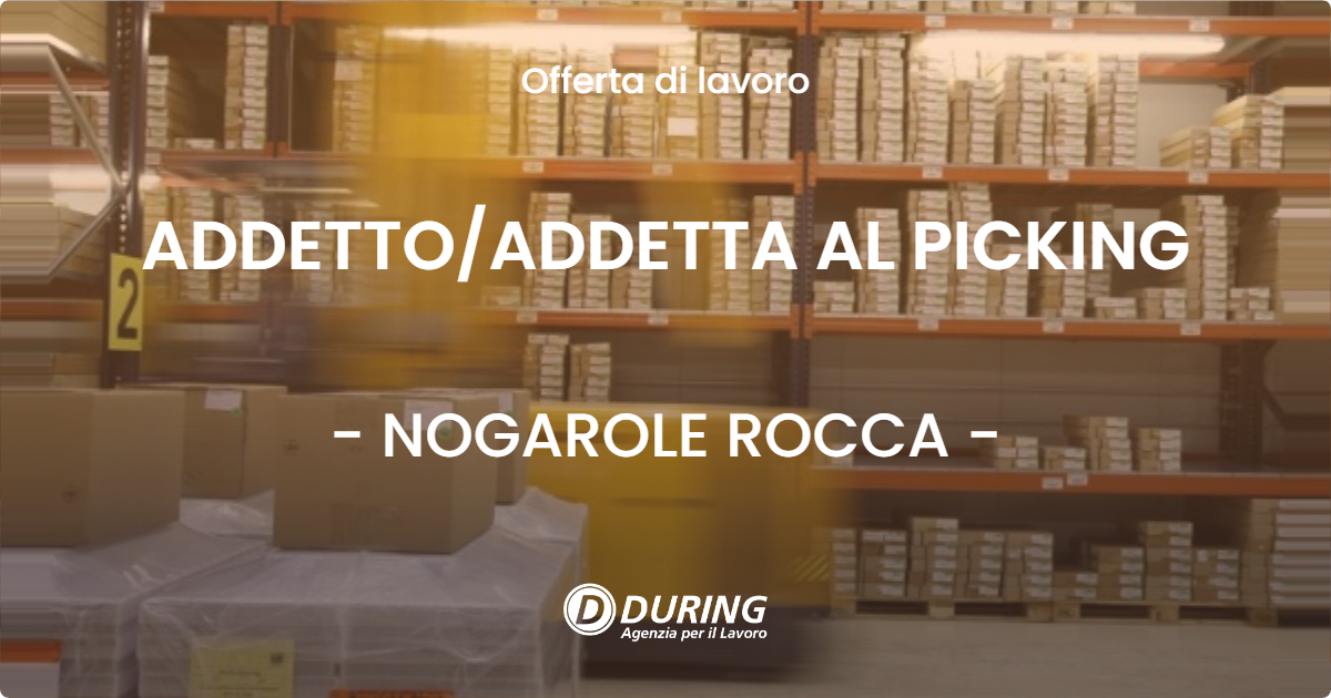 OFFERTA LAVORO - ADDETTO/ADDETTA AL PICKING - NOGAROLE ROCCA (VR)