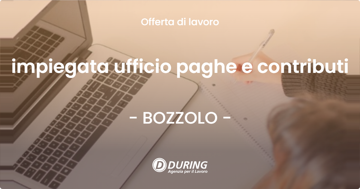 OFFERTA LAVORO - impiegata ufficio paghe e contributi - BOZZOLO