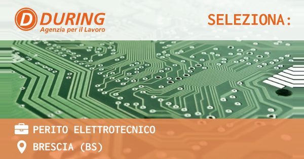 OFFERTA LAVORO - PERITO ELETTROTECNICO - BRESCIA (BS)