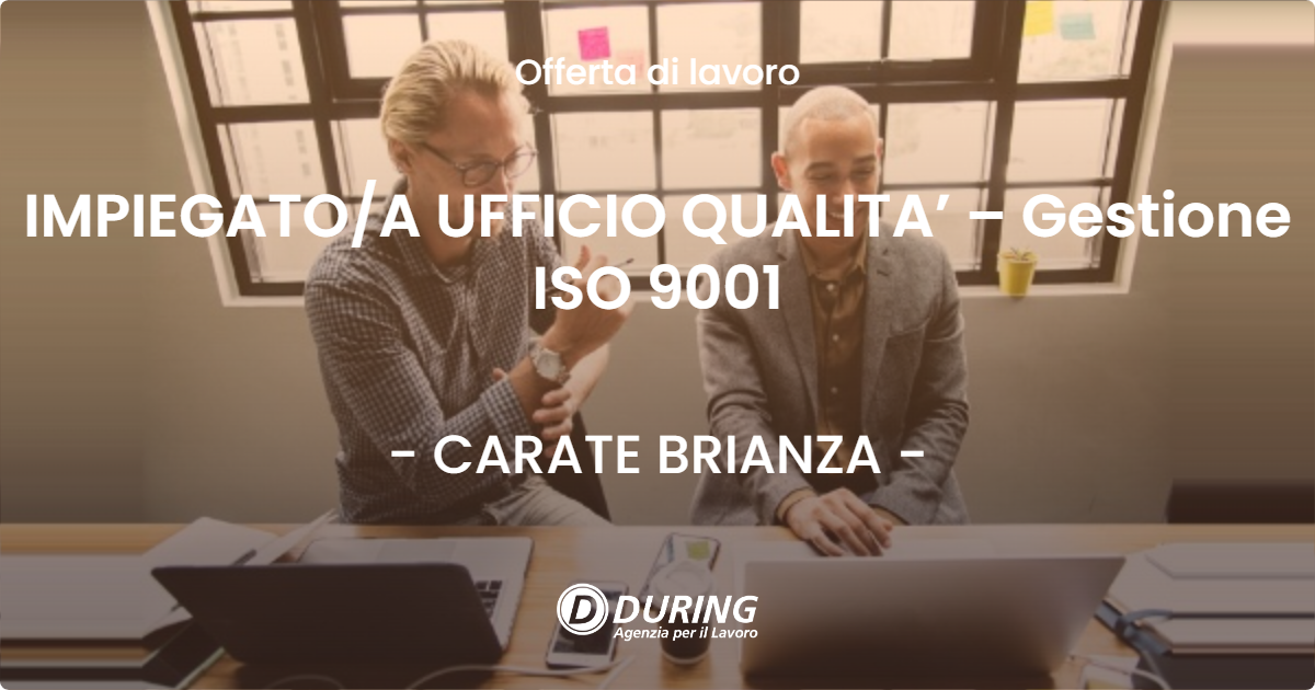 OFFERTA LAVORO - IMPIEGATOA UFFICIO QUALITA’ – Gestione ISO 9001 - CARATE BRIANZA