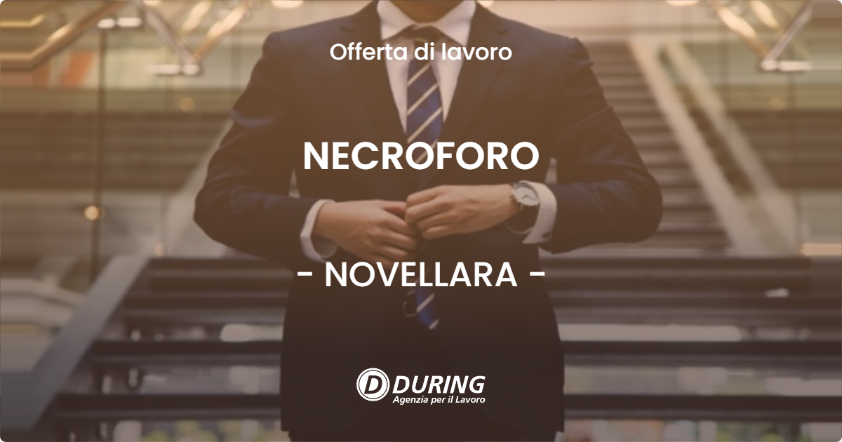 OFFERTA LAVORO - NECROFORO - NOVELLARA (RE)
