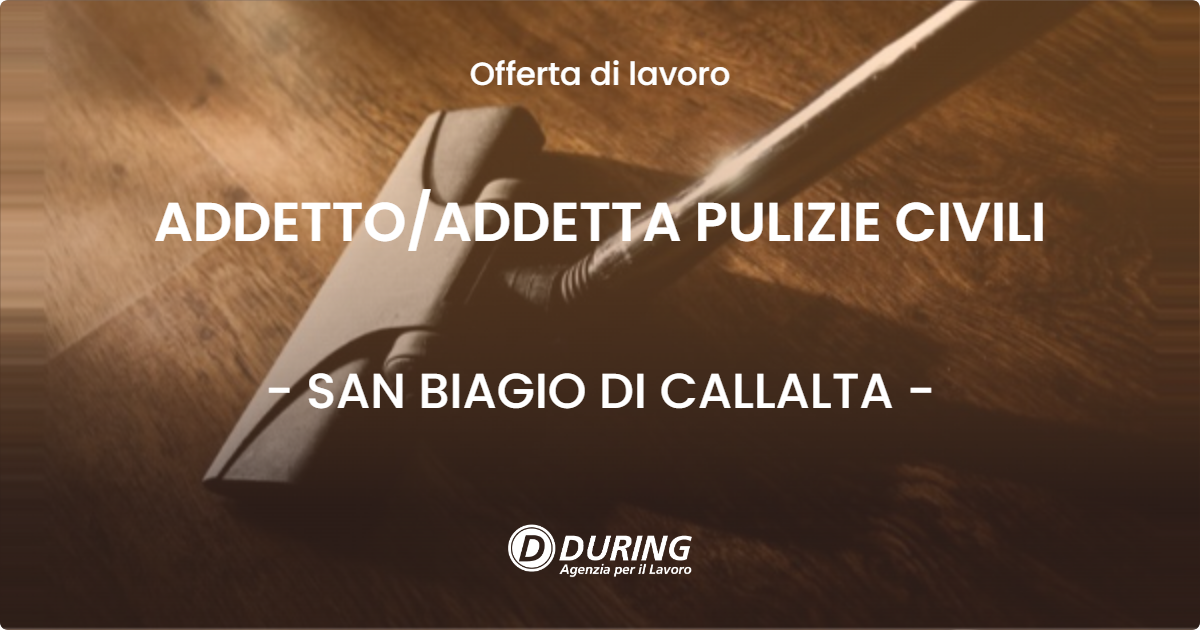 OFFERTA LAVORO - ADDETTOADDETTA PULIZIE CIVILI - SAN BIAGIO DI CALLALTA