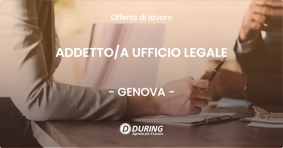 OFFERTA LAVORO - ADDETTO/A UFFICIO LEGALE - GENOVA (GE)