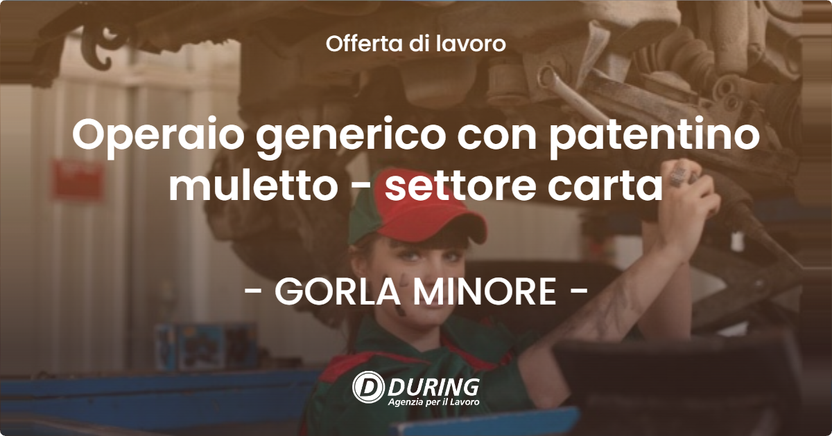 OFFERTA LAVORO - Operaio generico con patentino muletto - settore carta - GORLA MINORE (VA)