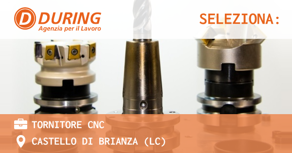 OFFERTA LAVORO - TORNITORE CNC - CASTELLO DI BRIANZA (LC)