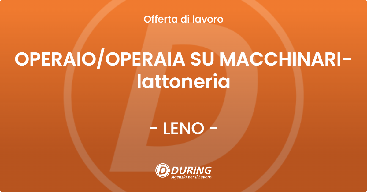 OFFERTA LAVORO - OPERAIOOPERAIA SU MACCHINARI- lattoneria - LENO