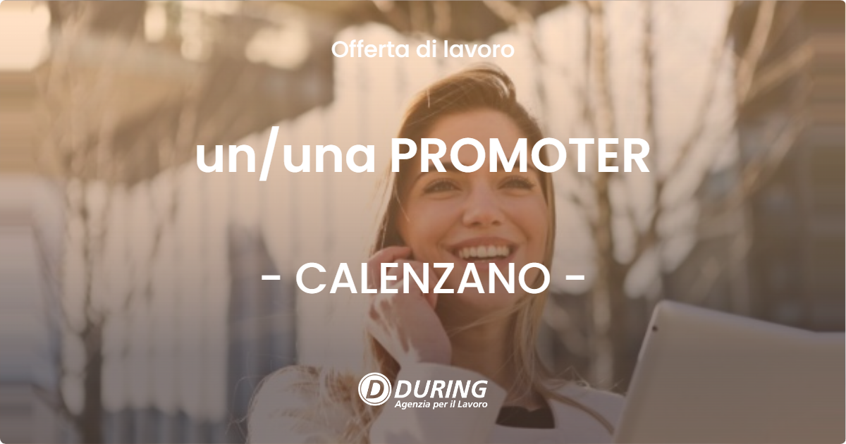 OFFERTA LAVORO - ununa PROMOTER - CALENZANO