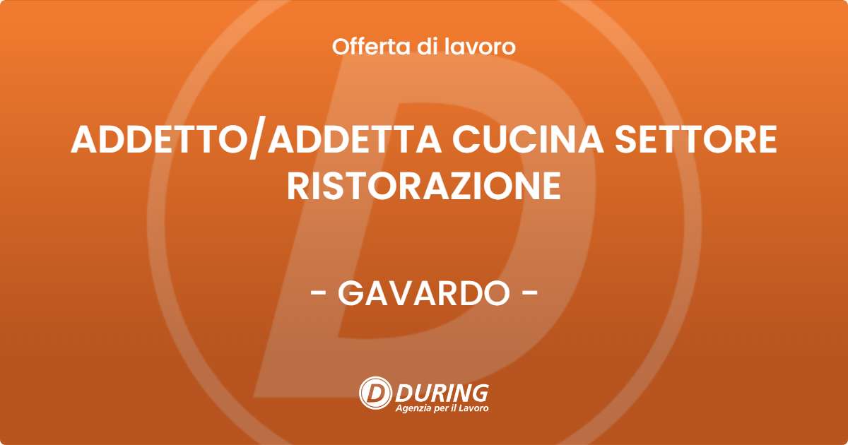 OFFERTA LAVORO - ADDETTO/ADDETTA CUCINA SETTORE RISTORAZIONE - GAVARDO (BS)