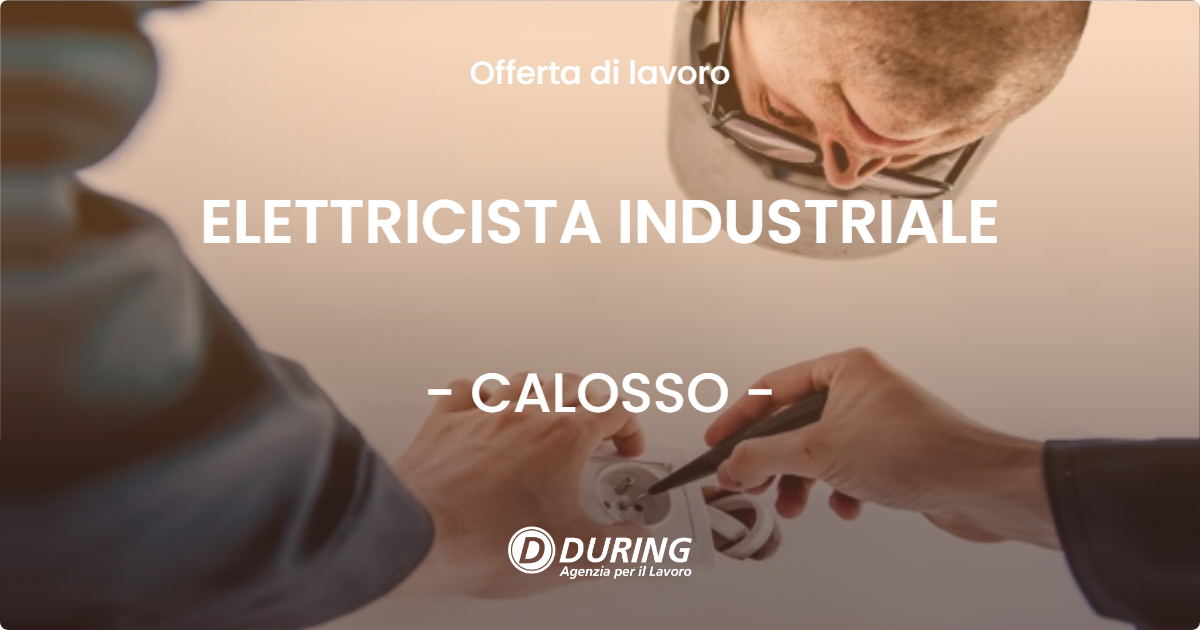 OFFERTA LAVORO - ELETTRICISTA INDUSTRIALE - CALOSSO (AT)