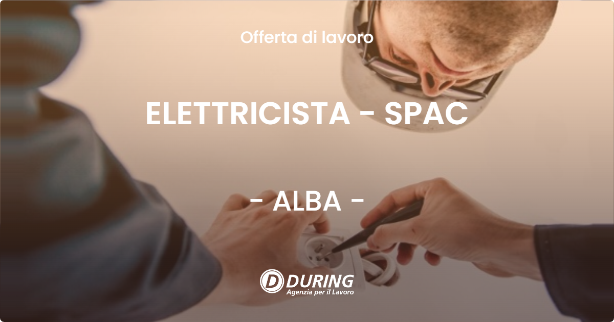 OFFERTA LAVORO - ELETTRICISTA - SPAC - ALBA (CN)
