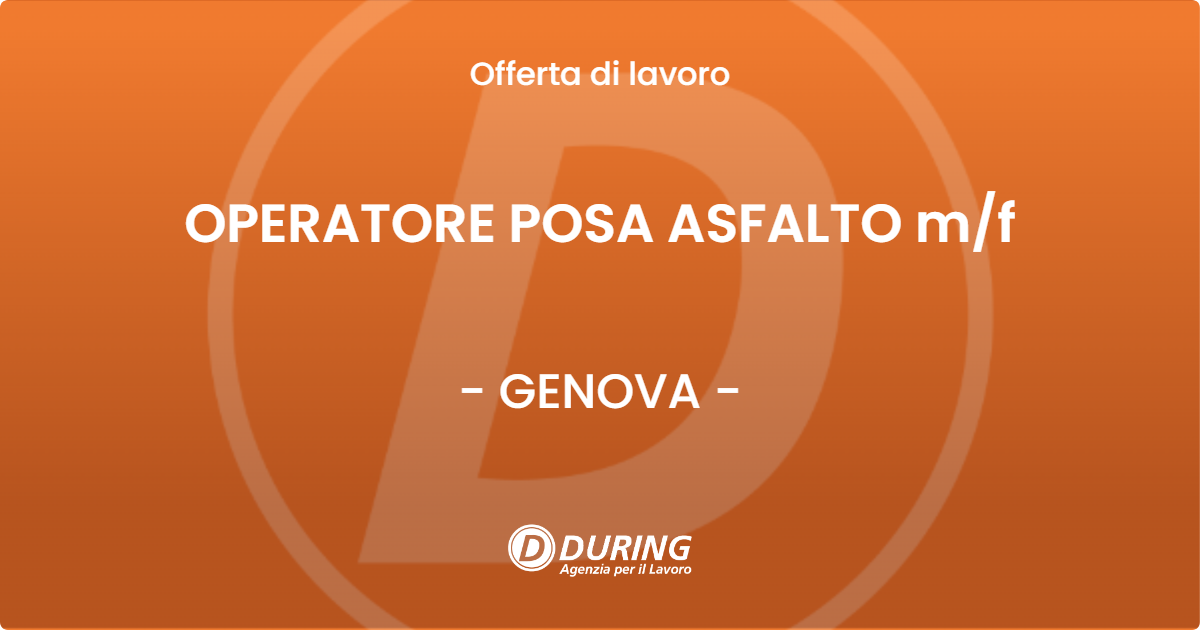 OFFERTA LAVORO - OPERATORE POSA ASFALTO mf - GENOVA