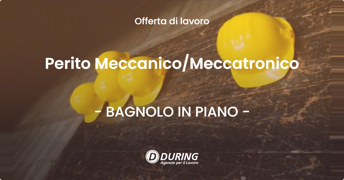 OFFERTA LAVORO - Perito Meccanico/Meccatronico - BAGNOLO IN PIANO (RE)
