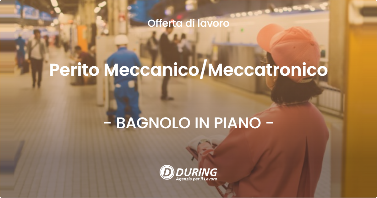 OFFERTA LAVORO - Perito Meccanico/Meccatronico - BAGNOLO IN PIANO (RE)